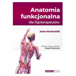 Anatomia Funkcjonalna Dla Fizjoterapeutów Jutta