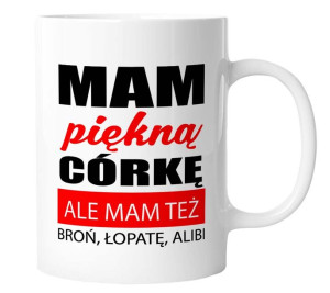 Kubek dla TATY na PREZENT z napisem MAM PIĘKNĄ CÓRKĘ