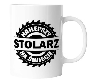 Kubek dla stolarza NAJLEPSZY STOLARZ NA ŚWIECIE