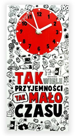 Zegar Ścienny - Tak Wiele Przyjemności, Tak Mało Czasu