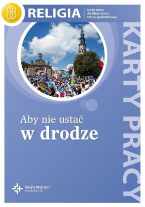Religia 8 Aby nie ustać w drodze ŚW Karty