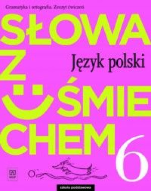 Słowa z uśmiechem 6 Nauka o języku i Ćwiczeń jkl