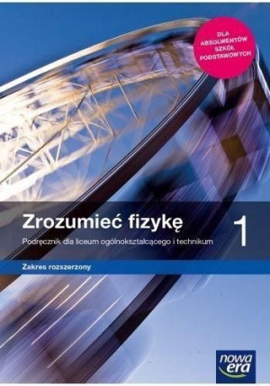 Zrozumieć fizykę 1 LO Podręcznik rozszerzony jkl