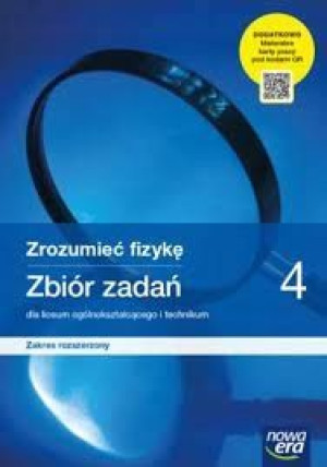Zrozumieć fizykę 4 LO NE Zbiór zadań rozsz
