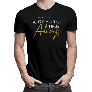 After all this time? Always koszulka z napisem pomysł na prezent