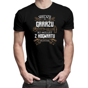Siedzę w garażu, bo mój list z Hogwartu nie dotarł koszulka mechanika