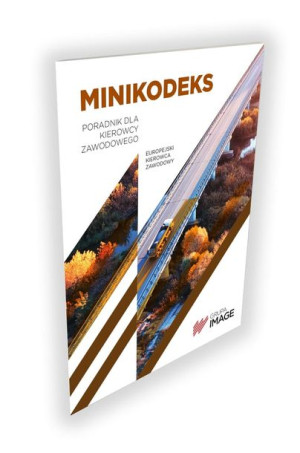 MINIKODEKS. Poradnik dla kierowcy zawodowego.