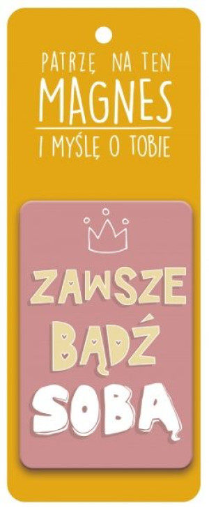 Magnes Zawsze Bądź Sobą