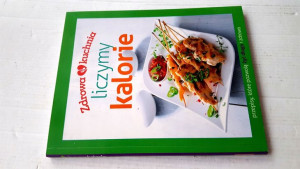 Zdrowa Kuchnia. Liczymy Kalorie