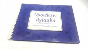 Opowieści Dziadka. Historie Rodzinne Dla Wnuków