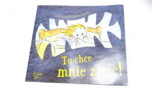 To Chce Mnie Zjeść!
