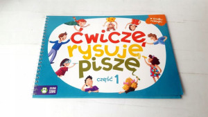 Ćwiczę, Rysuję, Piszę Część 1