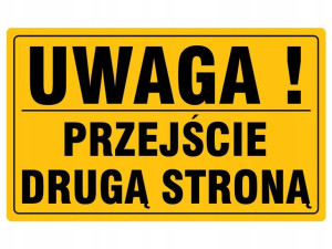 Tabliczka Pcv Uwaga Przejście Drugą Stroną 20x33