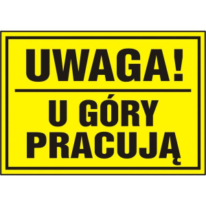 Tablica Pcv Tabliczka Uwaga U Góry Pracują 20x33cm