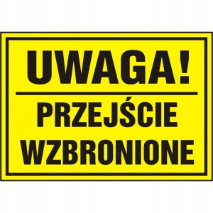 Tablica Tabliczka Uwaga Przejście Wzbronione 20x33