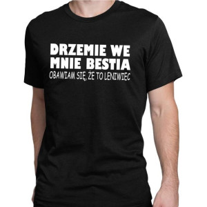 Koszulka męska ZABAWNY TEKST, DRZEMIE WE MNIE BESTIA