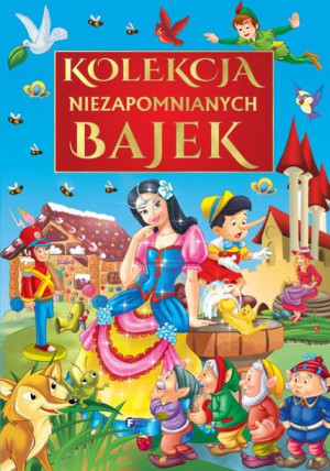 Bajki i baśnie - Kolekcja Niezapomnianych Bajek