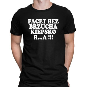 Koszulka męska ŚMIESZNA - FACET BEZ BRZUCHA