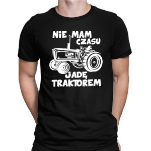 Koszulka męska NIE MAM CZASU JADĘ TRAKTOREM