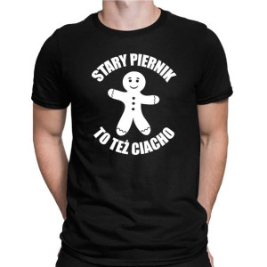 Koszulka męska na prezent STARY PIERNIK TO TEŻ CIACHO