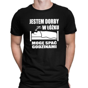 Koszulka męska JESTEM DOBRY W ŁÓŻKU śmieszny napis