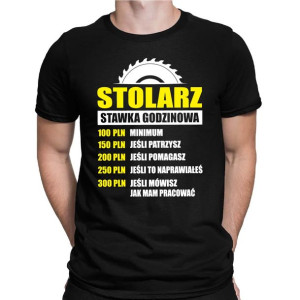 Koszulka dla STOLARZA STAWKA GODZINOWA śmieszna na Prezent