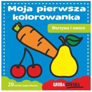 Moja Pierwsza kolorowanka Warzywa i owoce