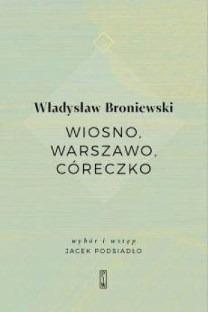 Wiosno, Warszawo, córeczko