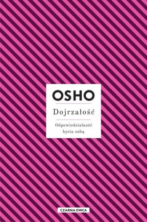 Dojrzałość. Odpowiedzialność bycia sobą