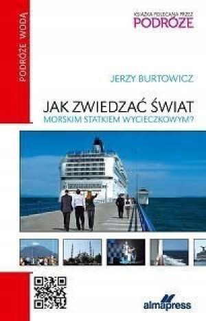 Jak zwiedzać świat morskim statkiem wycieczkowym