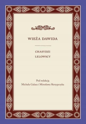 Wieża Dawida. Chasydzi Lelowscy