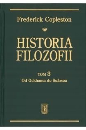 Historia filozofii T.3 Od Ockhama do Suareza