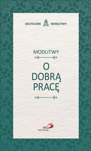 Modlitwy o dobrą pracę