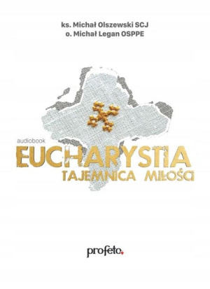 Eucharystia - tajemnica miłości audiobook