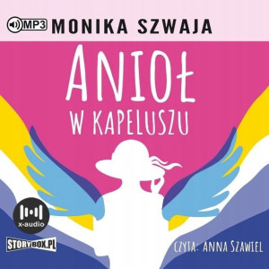Anioł w kapeluszu audiobook Monika Szwaja