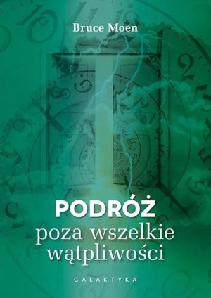 Podróż poza wszelkie wątpliwości Bruce Moen