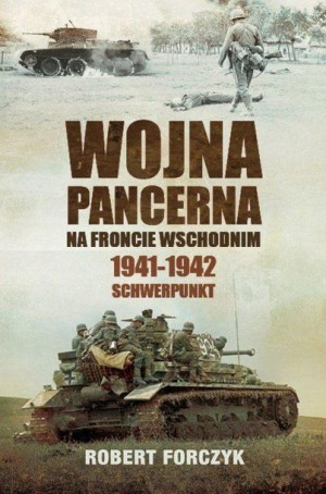 Wojna pancerna na Froncie Wschodnim 1941-1942 Robe