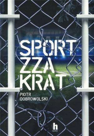 Sport zza krat Piotr Dobrowolski