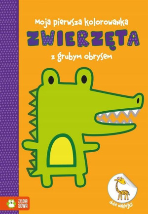 Moja pierwsza kolorowanka. Zwierzęta