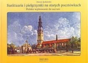 Sanktuaria i pielgrzymki na starych pocztówkach
