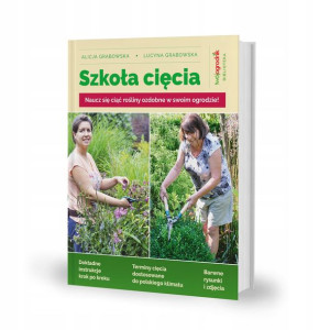 Książka Szkoła Cięcia - Rośliny Ozdobne - Lucyna i