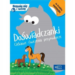 Bawię się i uczę. Sześciolatek Doświadczenia