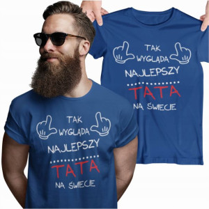 Koszulka Dla Taty Tak Wygląda Najlepszy Tata Ojcie