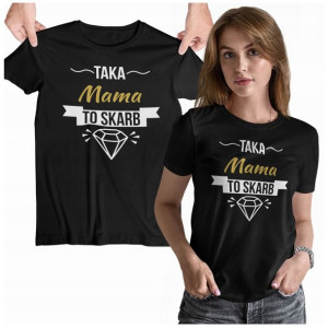Koszulka Dla Mamy Prezent Taka Mama To Skarb Matki
