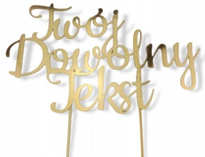 Topper Dowolny Napis Na Tort Dekoracja Złoty