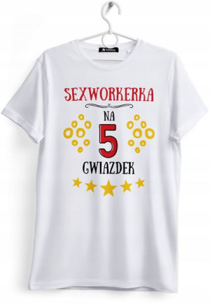 Koszulka Damska T-Shirt Dla Sexworkerki na Prezent