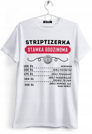 Koszulka Damska T-Shirt Dla Striptizerki Prezent