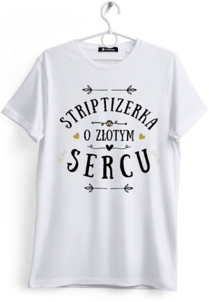 Koszulka Damska T-Shirt Dla Striptizerki Prezent