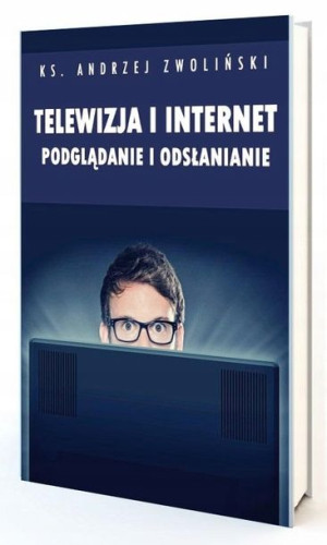 Telewizja i Internet. Podglądanie i odsłanianie