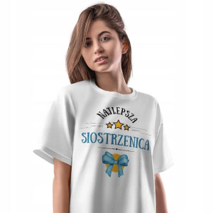 T-Shirt Damski Dla Siostrzenicy Koszulka Prezent